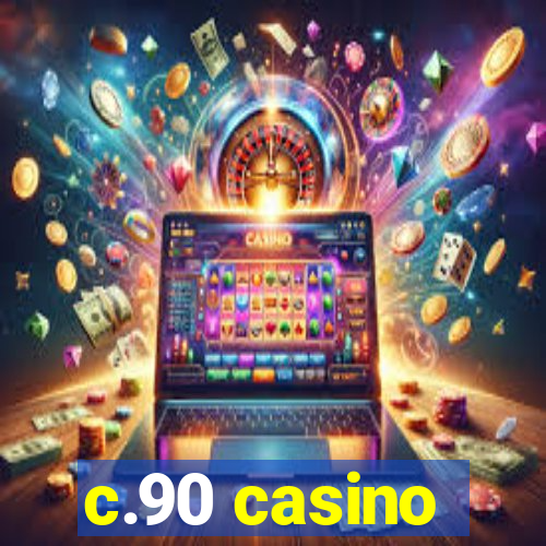 c.90 casino